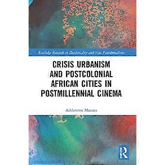 Crise de l’urbanisme et des villes africaines postcoloniales dans le cinéma postmillénaire