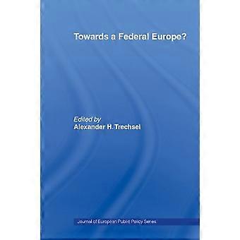 Mot et føderalt Europa (Journal of European Public Policy Special Issues as Books)