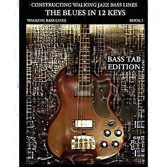 Walking Jazz Baslijnen bouwen Boek 1: Walking Bass Lines - Electric Bass [Bass Tab Edition]
