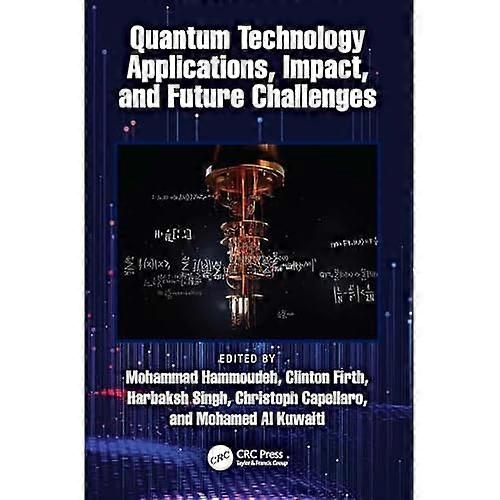 Quantum Technology Applications, Impact, and Future Challenges