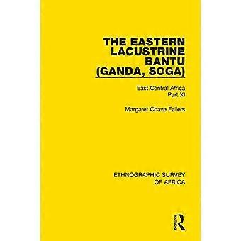 De oostelijke lacustriene Bantu (Ganda, Soga): Oost-Centraal-Afrika Deel XI (Etnografisch onderzoek van Afrika)