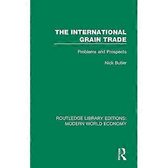 Il commercio internazionale di grano: problemi e prospettive (Routledge Library Editions: Modern World Economy)