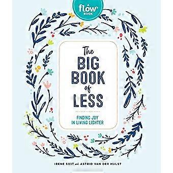 Het grote boek van minder: mindfulness en vreugde vinden in levend licht