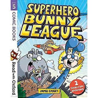 Read with Oxford: Stage 5: Comic Books: Superhero Bunny League