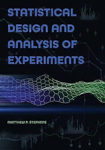 Statistical Design and Analysis of Experiments