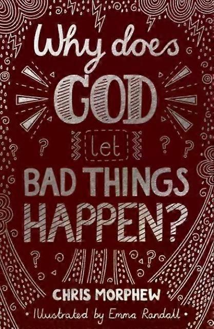 Why Does God Let Bad Things Happen - Chris Morphew