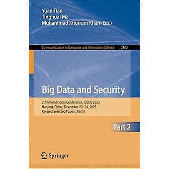 Big Data And Security 5th International Conference Icbds 2023 Nanjing C - Springer Nature B.V - Paperback - en Book