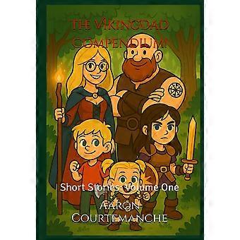 The vikingdad compendium - short stories volume one