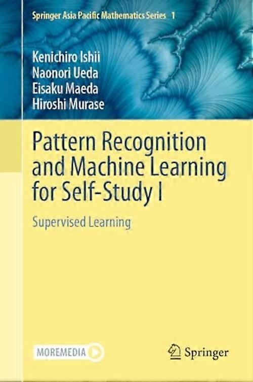 Pattern Recognition and Machine Learning for Self-Study I : Supervised Learning