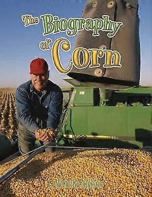 The Biography of Corn