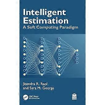Intelligent Estimation A Soft Computing Paradigm