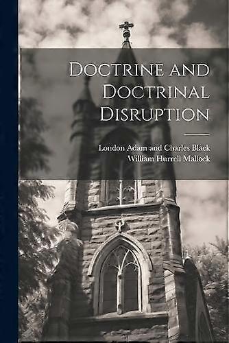 Doctrine And Doctrinal Disruption - William Hurrell Mallock - Paperback - en Book