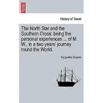 The North Star And The Southern Cross Being The Personal Experiences. Of M. W. - Margaretha Weppner - Paperback - English Book - History