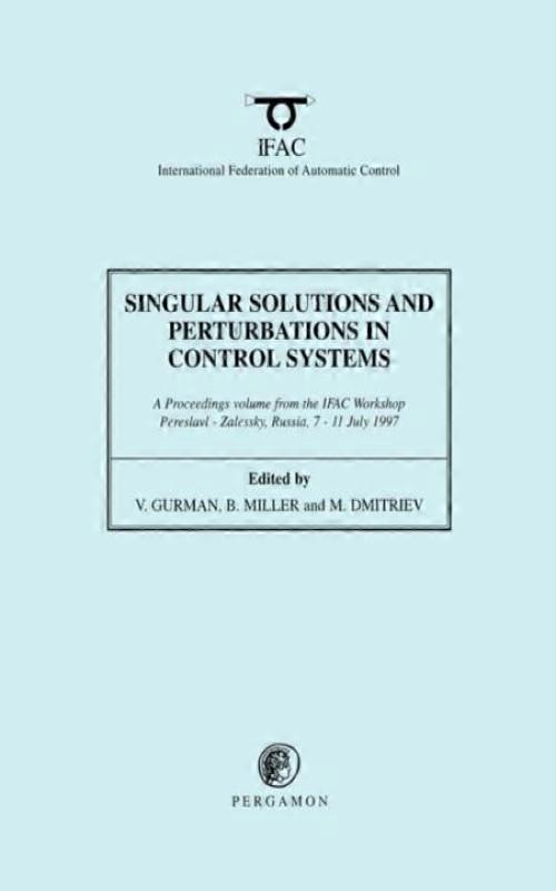 Singular Solutions And Perturbations In Control Systems