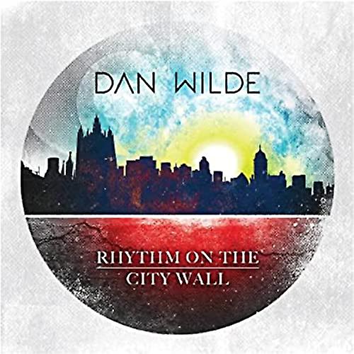 Dan Wilde - Rhythm On The City Wall [CD]