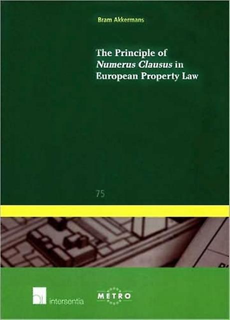 The Principle Of Numerus Clausus In European Property Law by Bram Akkermans Paperback Book