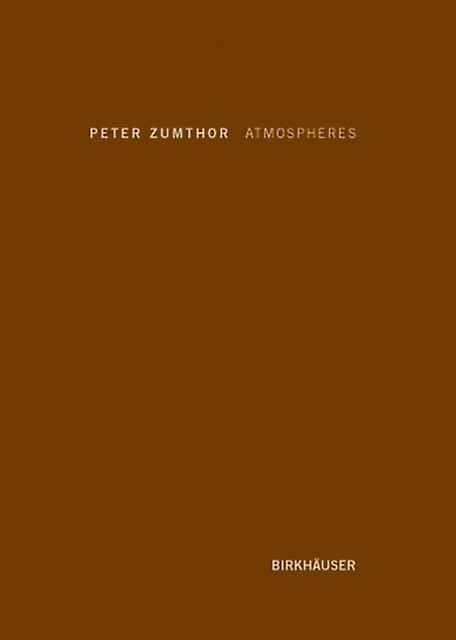 Atmospheres by Peter Zumthor Hardback Book