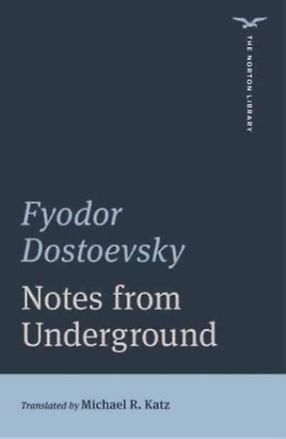Notes From Underground - Fyodor Dostoevsky
