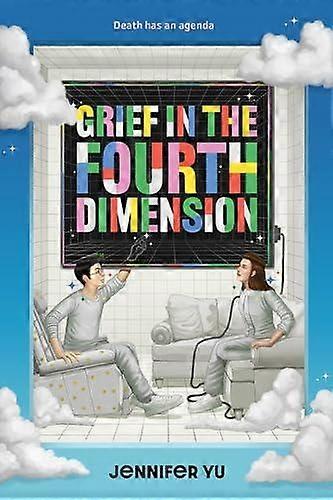 Grief In The Fourth Dimension by Jennifer Yu Hardback Book