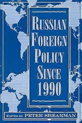 Russian Foreign Policy Since 1990