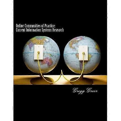 Online Communities of Practice: Current Information Systems Research