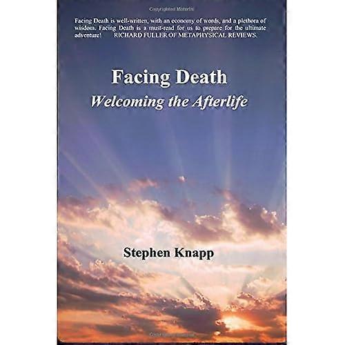 Facing Death: Welcoming the Afterlife