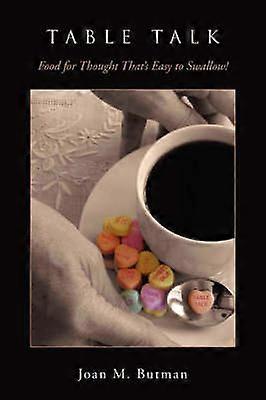 Table Talk Food for Thought That's Easy to Swallow