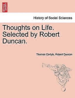 Thoughts on Life Selected by Robert Duncan