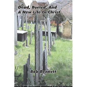 Dead Buried and a New Life in Christ