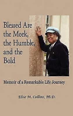Blessed Are the Meek the Humble and the Bold