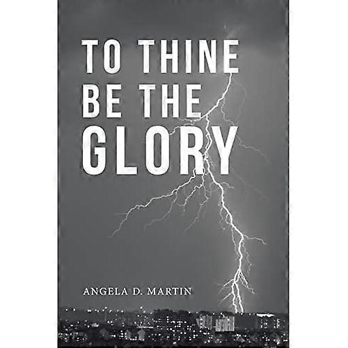 To Thine Be the Glory