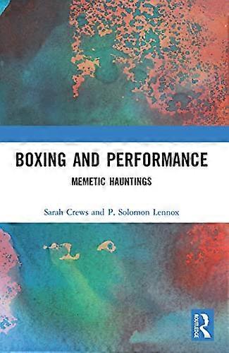 Boxing and Performance: Memetic Hauntings
