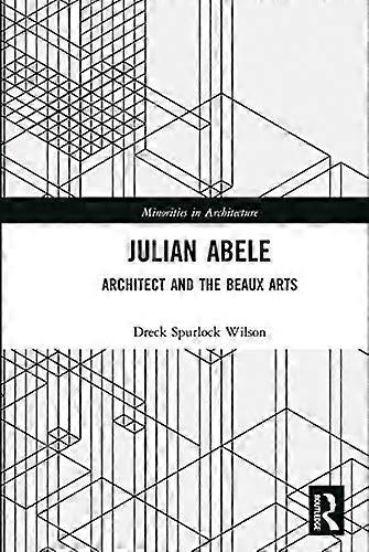 Julian Abele: Architect and the Beaux Arts