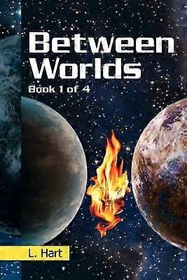 Between Worlds Book 1 Of 4