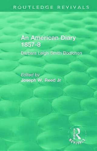An American Diary 1857 8: Barbara Leigh Smith Bodichon