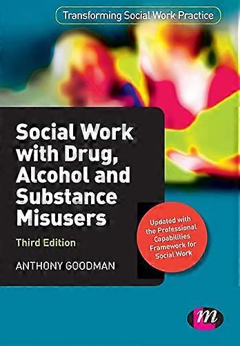 Social Work with Drug Alcohol and Substance Misusers