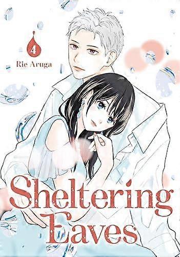 Sheltering Eaves 4 by Rie Aruga Paperback