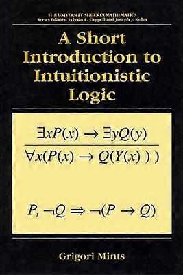 A Short Introduction to Intuitionistic Logic