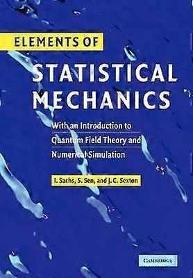 Elements of Statistical Mechanics With an Introduction to Quantum Field Theory and Numerical Simulation