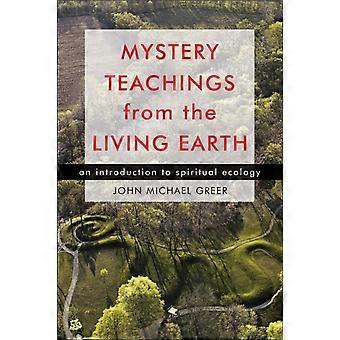 Mystery Teachings From The Living Earth - John Michael Greer