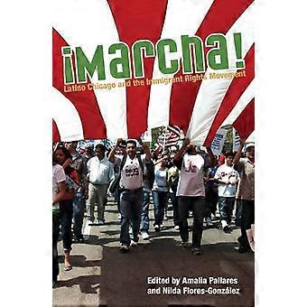 Marcha: Latino Chicago und der Immigrant Rights Movement