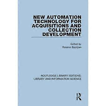 Neue Automatisierungstechnologie für Erwerbungen und Bestandsentwicklung (Routledge Library Editions: Library and Information Science)