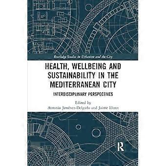Gezondheid, welzijn en duurzaamheid in de mediterrane stad: interdisciplinaire perspectieven (Routledge Studies in Urbanism and the City)