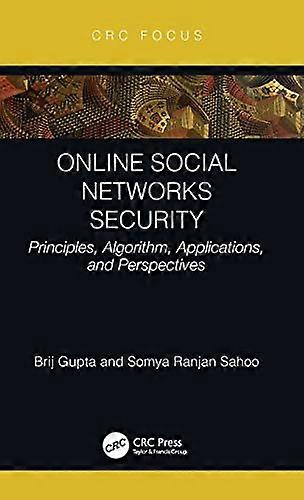 Online Social Networks Security: Principles, Algorithm, Applications, and Perspectives