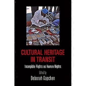 Cultureel erfgoed in Transit: immateriële rechten als de rechten van de mens (Pennsylvania Studies in de rechten van de mens)