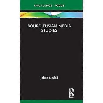 Bourdieusianische Medienwissenschaft (Routledge-Schwerpunkt Medien- und Kulturwissenschaften)