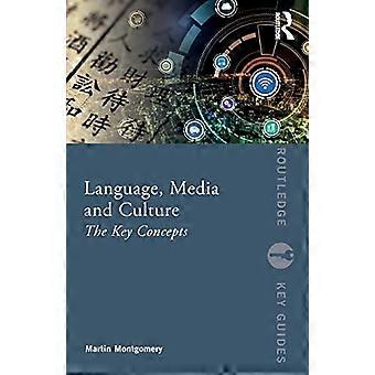 Taal, media en cultuur: de belangrijkste concepten (sleutel hulplijnen voor Routledge)