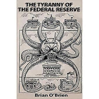 La tirannia della Federal Reserve