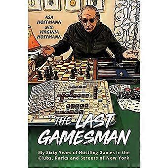 The Last Gamesman: Mijn zestig jaar hustling games in de clubs, parken en straten van New York