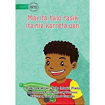 Lass uns unser eigenes Spielzeugauto bauen / Mai Ita Halo Rasik Ita-Nia Karreta-Oan